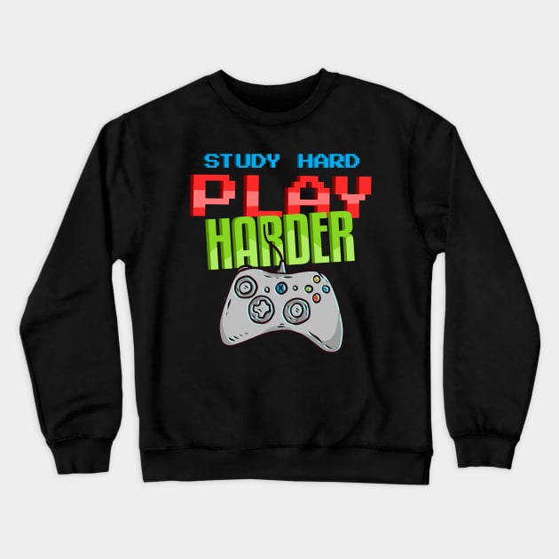 Study Hard Play Harder Crewneck Sweatshirt by Hip City Merch